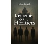 L'énigme des héritiers: Un thriller paranormal captivant sur un héritage mystérieux et un piège ancestral