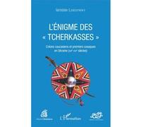L'énigme des "Tcherkasses" Iaroslav Lebedynsky (Auteur)