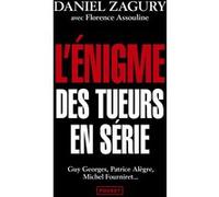 L'énigme des tueurs en série Daniel Zagury (Auteur), Florence Assouline (Auteur)