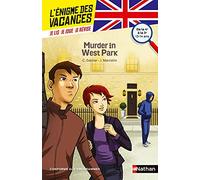 L'énigme des vacances Anglais - Murder in West Park - Un roman-jeu pour réviser les principales notions du programme - 4e vers 3e - 13/14 ans: De la 4ème à la 3ème