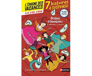 L'énigme des vacances - Drôles d'époques ! - Un roman-jeu pour réviser les principales notions du programme - CM1 vers CM2 - 9/10 ans: Du CM1 au CM2