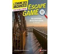 L'énigme des vacances Escape Game - Au sommet de la tour Eiffel - 6e vers 5e - 11/12 ans
