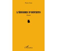 L'énigme d'Orvieto - Pierre Grou - L'harmattan - broché - Roman