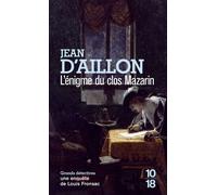 L'énigme du clos Mazarin - Jean d' Aillon - 10/18 - Poche - Roman