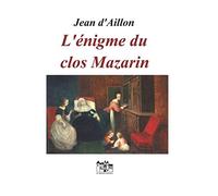 L'énigme du clos Mazarin: Les enquêtes de Louis Fronsac