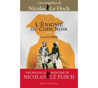 L'enigme du code noir Une nouvelle aventure de nicolas le floch - Laurent Joffrin - Buchet-Chastel - broché - Roman