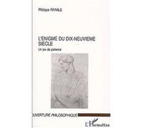 L'énigme du dix-neuvième siècle Philippe Riviale (Auteur)