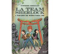 L'Enigme du Mara Khol Ma: La Team Sherlock, tome 2