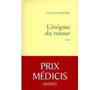 L'énigme du retour - Dany Laferrière - Grasset - broché - Roman
