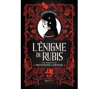 L'énigme du rubis - Une enquête de Prospérine Cerisier - Jennifer Dalrymple - Scrineo - broché - Roman junior