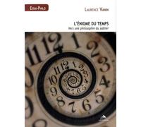 L'énigme Du Temps - Vers Une Philosophie Du Sablier