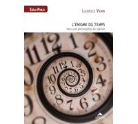 L'énigme Du Temps - Vers Une Philosophie Du Sablier