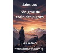L'énigme du train des pignes: Saint Lou