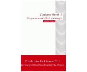 L'énigme Henry Iii - Ce Que Nous Révèlent Les Images