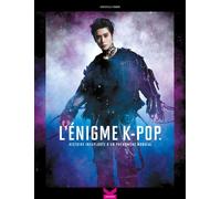 L'Énigme K-Pop - Histoire inexplorée d'un phénomène mondial - Tome 1 (1)