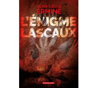L'énigme Lascaux - Jean-Louis Ermine - Moissons noires - Poche - Roman
