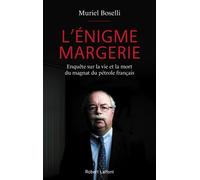 L'énigme Margerie - Enquête Sur La Vie Et La Mort Du Magnat Du Pétrole Français