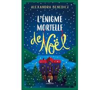L'énigme mortelle de Noël - Alexandra Benedict - Éditions Charleston - ebook (ePub) - Roman