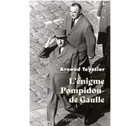 Arnaud Teyssier – L'énigme Pompidou-De Gaulle – Perrin