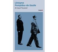 L'énigme Pompidou-de Gaulle - Arnaud Teyssier - Perrin - Poche - Essai
