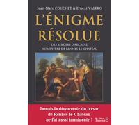 L'énigme Résolue - Des Bergers D'arcadie Au Mystère De Rennes-Le-Château