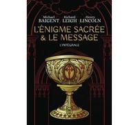 L'énigme sacrée et Le message Michael Baigent (Auteur), Richard Leigh (Auteur), Henry Lincoln (Auteur), Brigitte Chabrol (Traduction), Hubert Tézenas (Traduction)