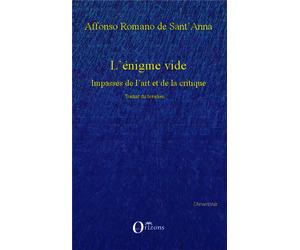 L'énigme vide Impasses de l'art et de la critique - Traduit du brésilien - Affonso Romano De Sant' Anna - Orizons - broché - Essai
