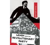 Lenin And The Revolutionary Party