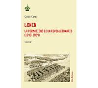Lenin. La formazione di un rivoluzionario (1870-1904) (Vol. 1)