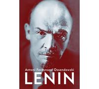 Lénine - Antoni Ferdynand Ossendowski (Biographies en polonais)