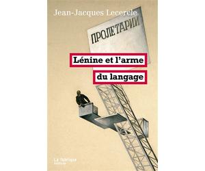 Lénine et l'arme du langage - Jean-Jacques Lecercle - La Fabrique Eds - broché - Essai