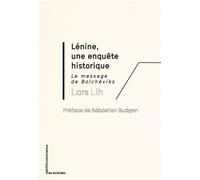 Lénine, Une Enquête Historique - Le Message Des Bolcheviks