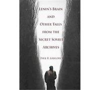 Lenin's Brain and Other Tales from the Secret Soviet Archives Paul R. Gregory (Auteur)