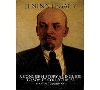 Lenin's Legacy: A Concise History and Guide to Soviet Collectibles