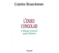 L'enjeu congolais - L'Afrique centrale après Mobutu - Colette Braeckman - Fayard - Livre