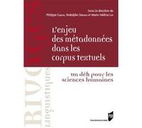 L'enjeu des métadonnées dans les corpus textuels Philippe Caron (Auteur), Rodolphe Defiolle (Auteur), Marie-Hélène Lay (Auteur)