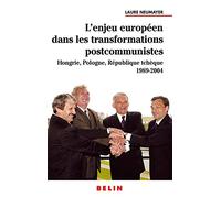 L'enjeu européen dans les transformations postcommunistes: Hongrie Pologne République tchèque 1989-2004