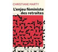 L'enjeu féministe des retraites - Christiane Marty - La Dispute - broché - Essai