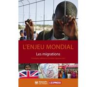 L'enjeu mondial: Les migrations