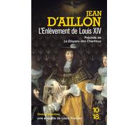 L'enlèvement de Louis XIV - Jean d' Aillon - 10/18 - Poche - Roman