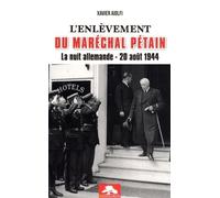 L'enlèvement Du Maréchal Pétain - La Nuit Allemande - 20 Août 1944