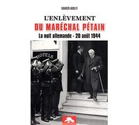 L'enlèvement du Maréchal Pétain: La nuit allemande - 20 août 1944