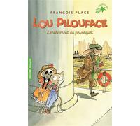 LOU PILOUFACE 2 : L'ENLEVEMENT DU PERROQUET