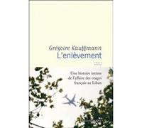 Grégoire Kauffmann – L'enlèvement – Essai – Broché (Flammarion)