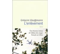 L'enlèvement - Grégoire Kauffmann - Flammarion - broché - Essai
