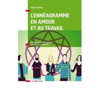 L'Ennéagramme en Amour et au Travail - Mieux comprendre les points forts et les points faibles de no Mieux comprendre les points forts et les points faibles de nos relations avec les autres - Helen Pa