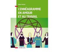 L'ennéagramme En Amour Et Au Travail - Mieux Comprendre Les Points Forts Et Les Points Faibles De Nos Relations Avec Les Autres