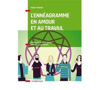 L'Ennéagramme en Amour et au Travail Mieux comprendre les points forts et les points faibles de nos relations avec les autres - Helen Palmer - Intereditions - broché - Guide
