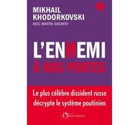L'ennemi à nos portes Mikhaïl Khodorkovski (Auteur), Martin Sixsmith (Auteur)