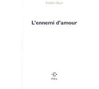 L'ennemi d'amour Frédéric Boyer (Auteur)